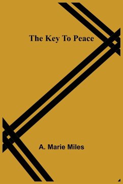 The Key To Peace - Marie Miles, A.