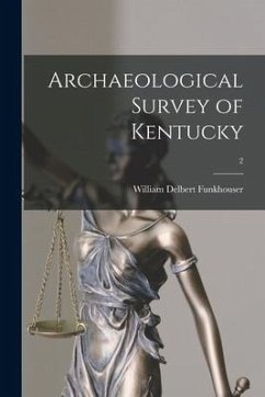 Archaeological Survey of Kentucky; 2 - Funkhouser, William Delbert