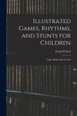 Illustrated Games, Rhythms, and Stunts for Children; Upper Elementary Grades