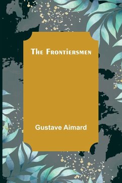 The Frontiersmen - Aimard, Gustave