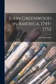 John Greenwood in America, 1745-1752