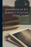 Handbook of R.H. Burne's Cetacean Dissections; 1952