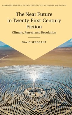 The Near Future in Twenty-First-Century Fiction - Sergeant, David (University of Plymouth)