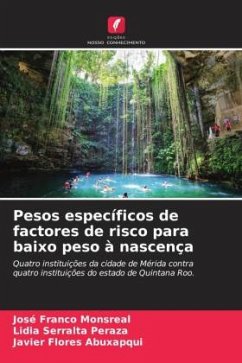 Pesos específicos de factores de risco para baixo peso à nascença - Franco Monsreal, José;Serralta Peraza, Lidia;Flores Abuxapqui, Javier