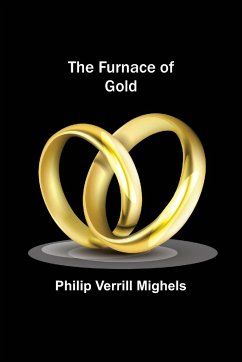 The Furnace of Gold - Verrill Mighels, Philip