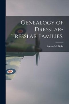 Genealogy of Dresslar-Tresslar Families. - Duke, Robert M.