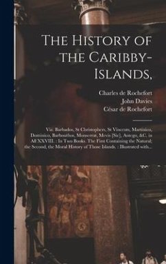 The History of the Caribby-Islands, - Rochefort, Charles De; Davies, John