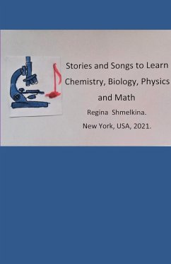 Stories and Songs to Learn Chemistry, Biology, Physics and Math - Shmelkina, Regina