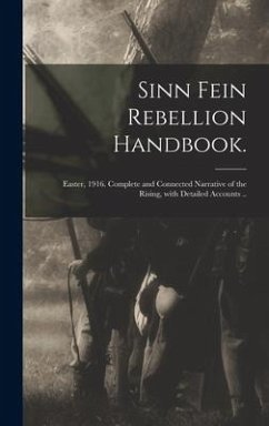 Sinn Fein Rebellion Handbook. - Anonymous