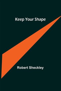Keep Your Shape - Sheckley, Robert
