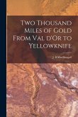 Two Thousand Miles of Gold From Val D'Or to Yellowknife