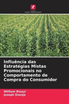 Influência das Estratégias Mistas Promocionais no Comportamento de Compra do Consumidor - Bisayi, William;Dzanja, Joseph