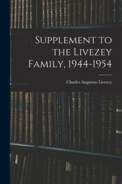 Supplement to the Livezey Family, 1944-1954 - Livezey, Charles Augustus