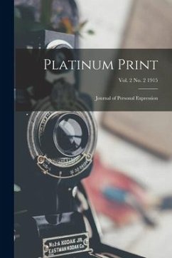 Platinum Print: Journal of Personal Expression; vol. 2 no. 2 1915 - Anonymous