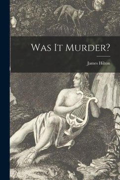 Was It Murder? - Hilton, James