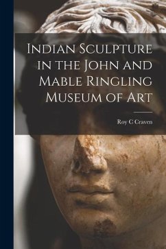 Indian Sculpture in the John and Mable Ringling Museum of Art - Craven, Roy C.