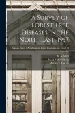 A Survey of Forest Tree Diseases in the Northeast, 1957; no.110