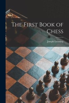 The First Book of Chess - Leeming, Joseph