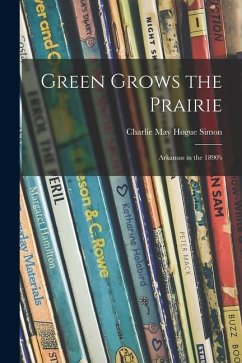 Green Grows the Prairie; Arkansas in the 1890's