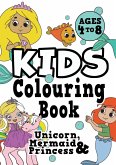Kids Colouring Book: UNICORN, PRINCESS & MERMAID Ages 4-8. Fun, easy, pretty, cool colouring activity workbook for boys & girls aged 4-6, 3
