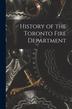 History of the Toronto Fire Department - Anonymous