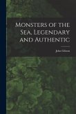 Monsters of the Sea, Legendary and Authentic