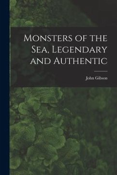 Monsters of the Sea, Legendary and Authentic