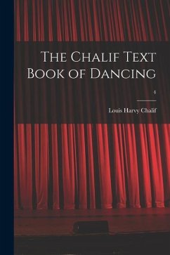 The Chalif Text Book of Dancing; 4 - Chalif, Louis Harvy