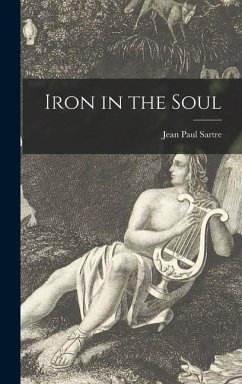 Iron in the Soul - Sartre, Jean Paul