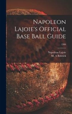 Napoleon Lajoie's Official Base Ball Guide; 1906 - Lajoie, Napoleon