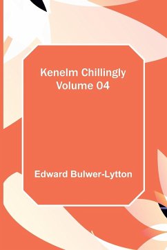 Kenelm Chillingly - Volume 04 - Bulwer-Lytton, Edward