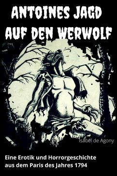 Antoines Jagd auf den Werwolf (eBook, ePUB) - Isabel de, Agony