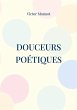 Douceurs Poétiques (eBook, ePUB) - Bild 1