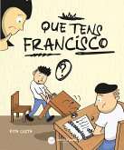 Que tens Francisco? (fixed-layout eBook, ePUB)