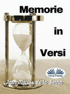 Memorie In Versi (eBook, ePUB) - Moisés De La Serna, Juan