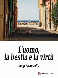 L’uomo, la bestia e la virtù (eBook, ePUB) - Pirandello, Luigi