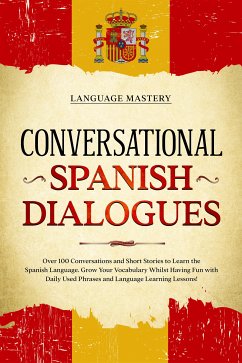 Conversational Spanish Dialogues (eBook, ePUB) - Mastery, Language