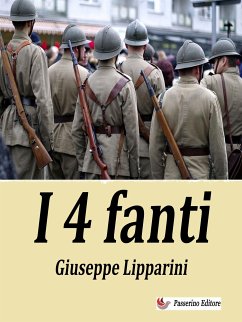 I 4 fanti (eBook, ePUB) - Lipparini, Giuseppe