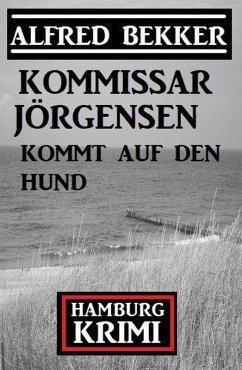 Cover Kommissar Jörgensen kommt auf den Hund: Kommissar Jörgensen Hamburg Krimi (eBook, ePUB)