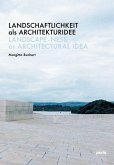 Landschaftlichkeit als Architekturidee (eBook, PDF) Landschaftlichkeit als Architekturidee (eBook, PDF)