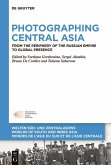 Photographing Central Asia (eBook, ePUB)