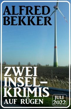 Zwei Inselkrimis auf Rügen Juli 2022 (eBook, ePUB) - Bekker, Alfred
