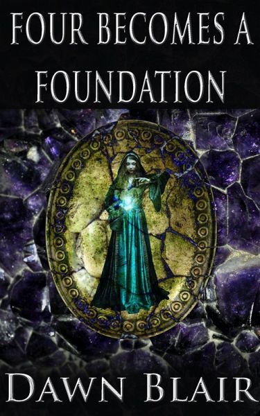 Four Becomes a Foundation (Stonecharmer) (eBook, ePUB) Four Becomes a Foundation (Stonecharmer) (eBook, ePUB)