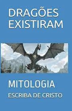 DRAGÕES EXISTIRAM (eBook, ePUB) - Da História, Escriba