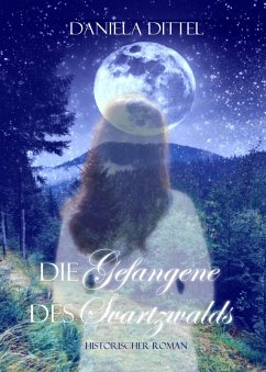 Die Gefangene des Svartzwalds (eBook, ePUB) - Dittel, Daniela