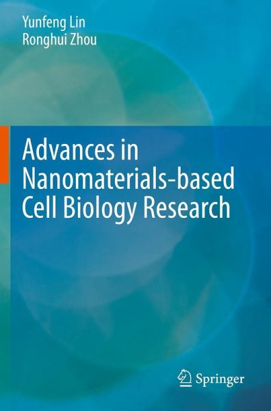 Advances in Nanomaterials-based Cell Biology Research Advances in Nanomaterials-based Cell Biology Research