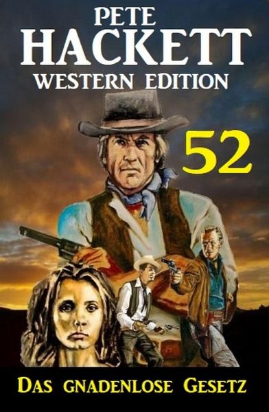 Das gnadenlose Gesetz: Pete Hackett Western Edition 52 (eBook, ePUB) Das gnadenlose Gesetz: Pete Hackett Western Edition 52 (eBook, ePUB)