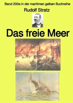 Das freie Meer - Band 200e in der maritimen gelben Buchreihe - bei Jürgen Ruszkowski - Stratz, Rudolf