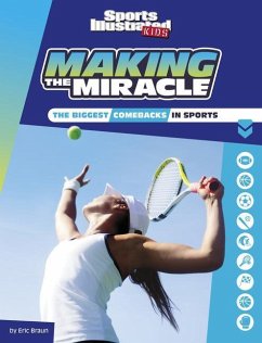 Making the Miracle: The Biggest Comebacks in Sports - Braun, Eric