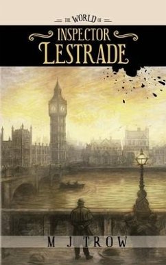 The World of Inspector Lestrade: Historical Companion to the Inspector Lestrade Series - Trow, M. J.